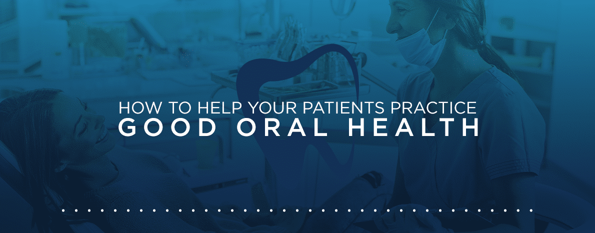 help-patients-practice-good-oral-health-banner